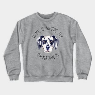 Home is Where My Dalmatian Is Dog Breed Lover Watercolor Crewneck Sweatshirt